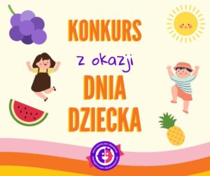 Read more about the article Ogłoszenie wyników Konkursu z okazji Dnia Dziecka